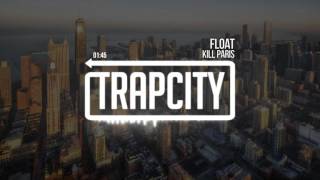 Kill Paris - Float