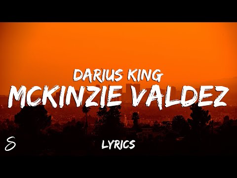 Darius King - Mckinzie Valdez (Lyrics)