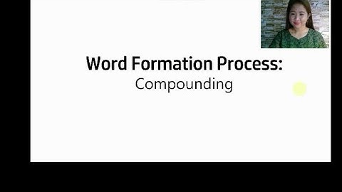 Word Formation Process Part 1: Compounding