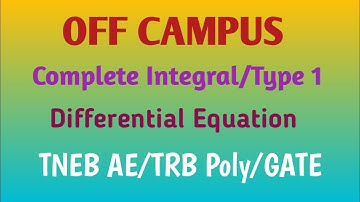 Complete Integral | Type 1 | Differential Equation | Engineering Maths | Off Campus