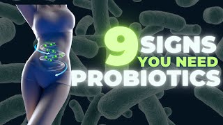9 Shocking SIGNS You Need PROBIOTICS Now!