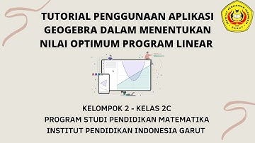[Kelompok 2] Tutorial Penggunaan Aplikasi GeoGebra dalam Menentukan Nilai Optimum Program Linear