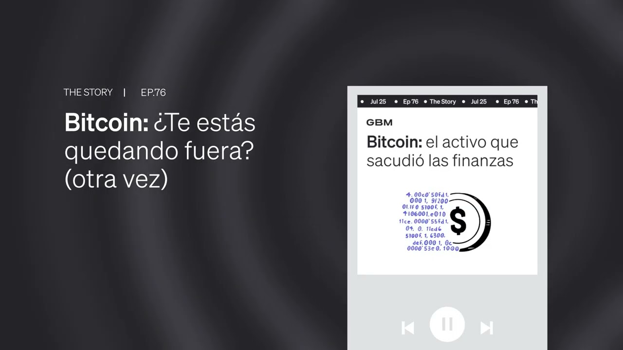 GBM The Story – Bitcoin: ¿Te estás quedando fuera? (otra vez)