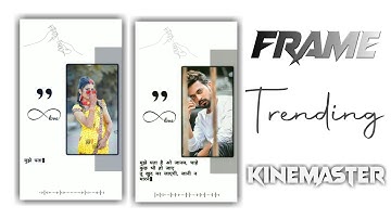 Photo Frame Status Editing - Kinemaster Video Editing - Video Editing Apps - Status Editing App