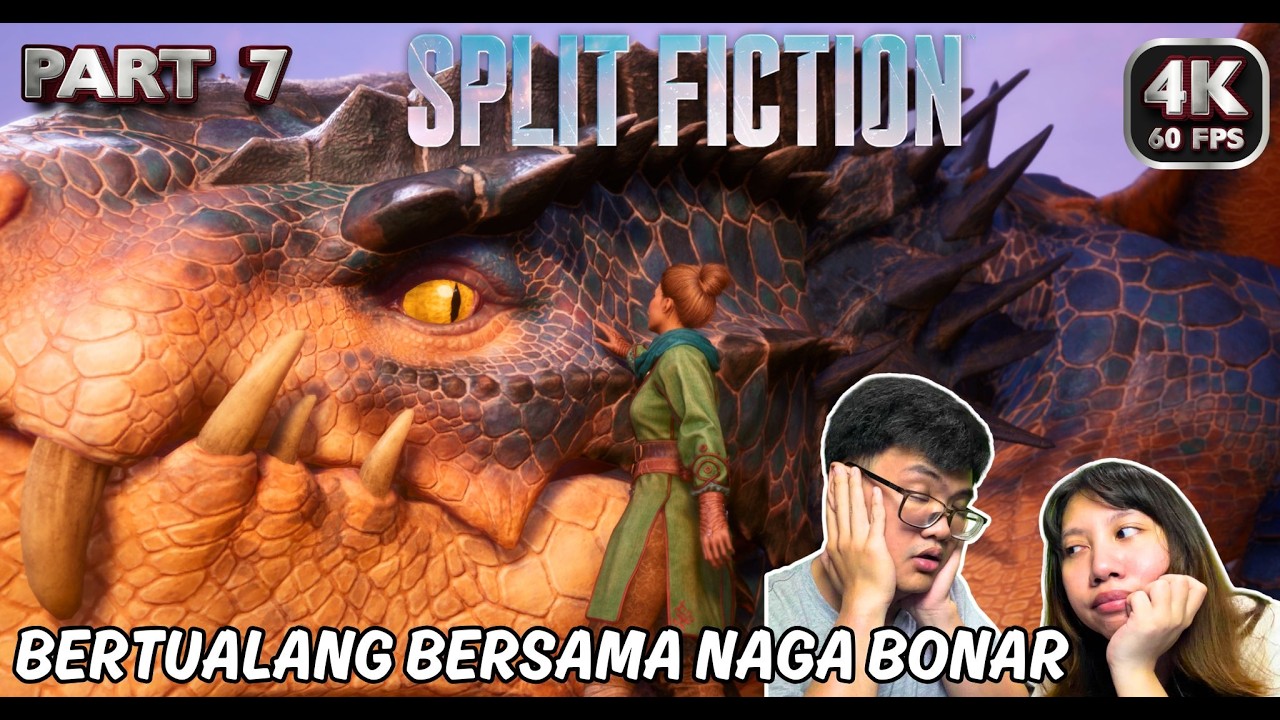 SPLIT FICTION:Sudah Menjadi Naga Sungguhan [4K 60FPS]