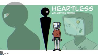Heartless || Animation Meme || Read desc