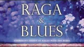 Raga and Blues| Ragas on Piano| Raga Malkauns| Raga Todi| Raga Jogkauns