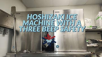 HOSHIZAKI ICE MACHINE WITH A THREE BEEP SAFETY