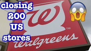 Walgreens to close 200 US Stores!
