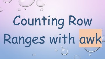 Counting Row Ranges with awk