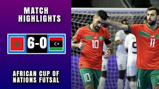 MOROCCO 6 x 0 LIBYA |  AFRICAN FUTSAL CUP |  MATCH HIGHLIGHTS