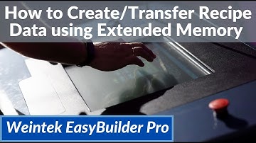 How to create/transfer recipe data using Extended memory - Weintek EasyBuilder Pro
