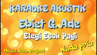 Karaoke Akustik Elegi Esok Pagi  - Ebiet G Ade Nada Pria | NCSK Project