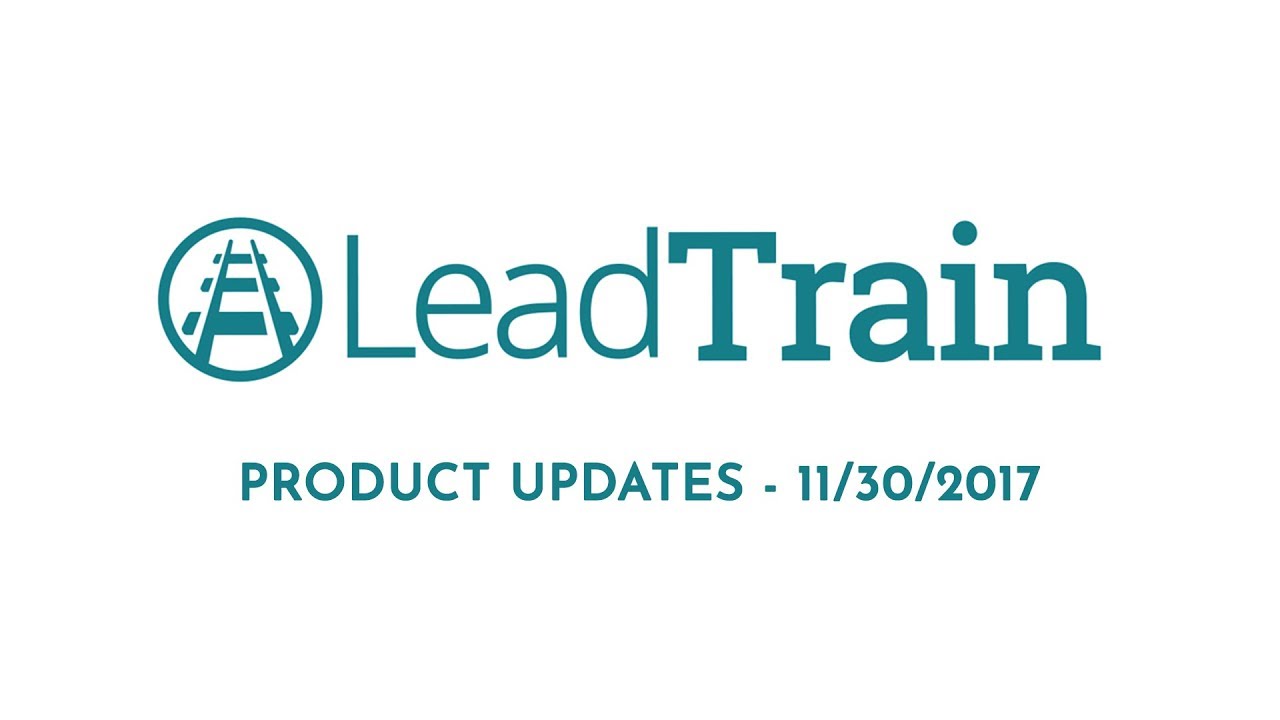 LeadTrain Product Updates for 11/30/2017 - YouTube