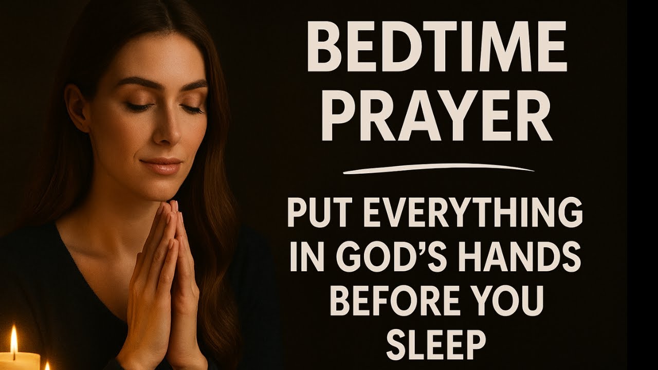 Leave Your Worries to God Tonight and Sleep in His Peace | Powerful Night Prayer for Anxiety & Rest