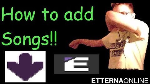 How to Add Songs/Files to Etterna! (without the in-game downloader)
