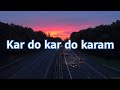  slowed reverb kar do kar do karam  urdu lyrics  aesthetic  cloud vibes