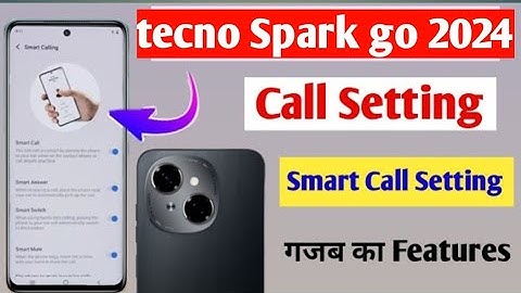 tecno spark go 2024 call settings / tecno spark go 2024 smart call setting ? / tecno spark go 2024
