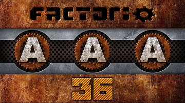 AAA Factorio 36