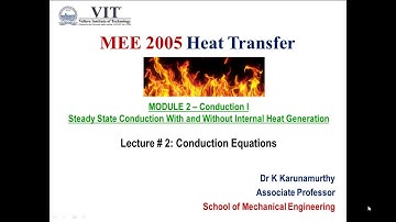 Heat Transfer 4: Conduction Equation (Various Forms) - Mod 2 Lect 2