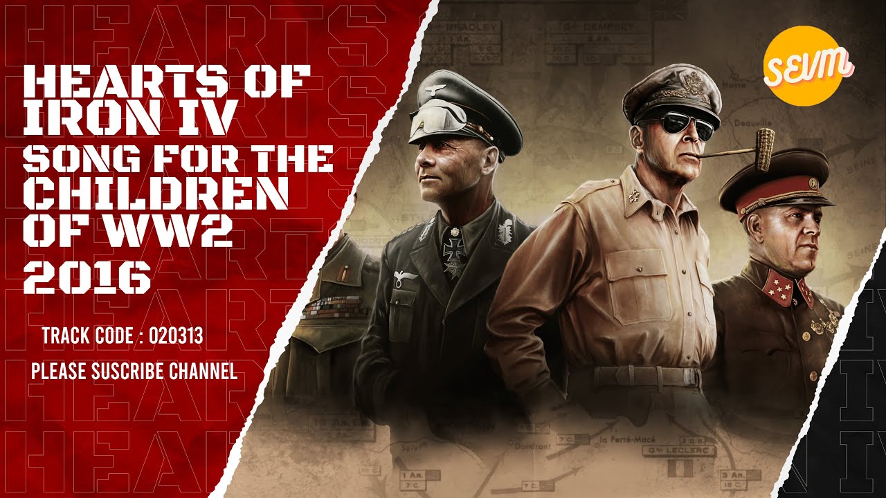 Heart of Iron IV Album : Song For the Children of WW2 Sound Track 020313