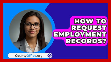 How To Request Employment Records? - CountyOffice.org