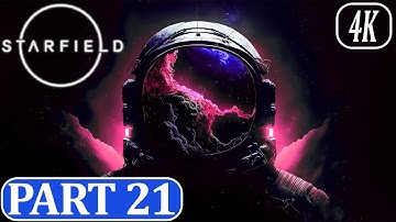 Starfield Walkthrough Gameplay Part 21 (Full Game) (4K 60fps PC) Ultra No Commentary