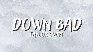 DOWN BAD - TAYLOR SWIFT (Lyrics)