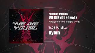 Hylen - Parallax 【WE DIE YOUNG vol.2】