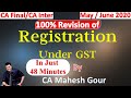 100% Revision of Registration Under GST For CA Final / CA INTER (May/June 2020) By CA Mahesh Gour