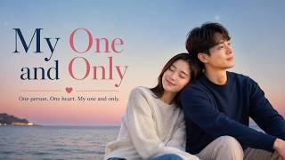 My One And Only One Love, One Heart, One Forever 