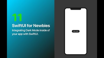SwiftUI for Newbies 11 - Styling your app in Dark Mode using SwiftUI - Xcode 12