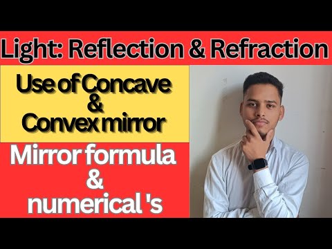 CBSE CLASS 10TH LIGHT 04: REFLECTION & REFRACTION| USES OF CONCAVE ...