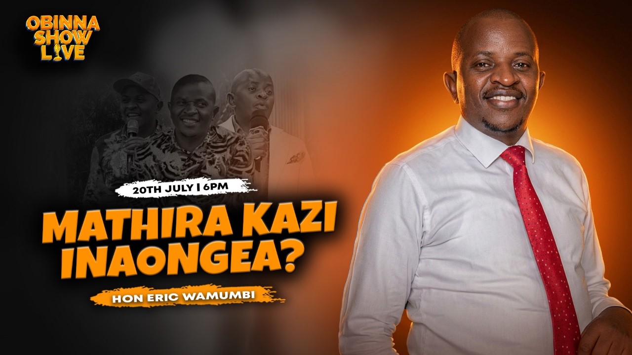 MATHURA MP ERIC WAMUMBI UNFILTERED | OBINNA SHOW LIVE
