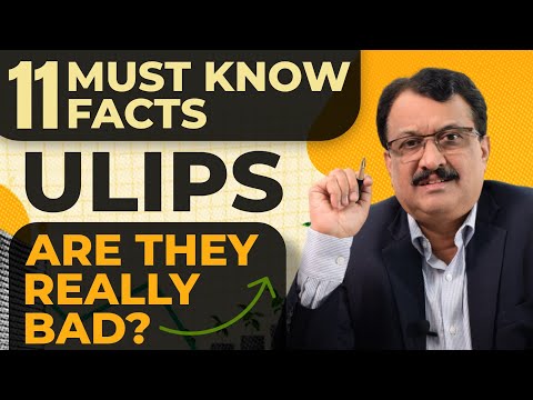 11 Must Know Facts About ULIPS - Are They Really Bad ?