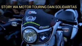 Story wa motor Touring dan kebersamaan antar solidaritas anak motor