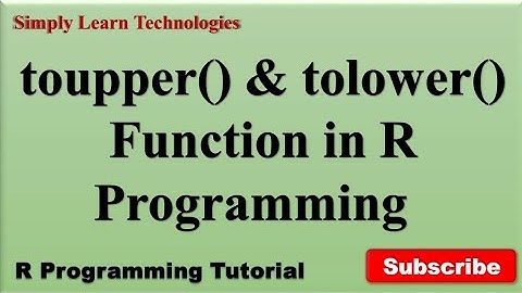 R Programming: use of toupper() & tolower() Functions in R | Simply Learn Technologies |Ashok Nabage
