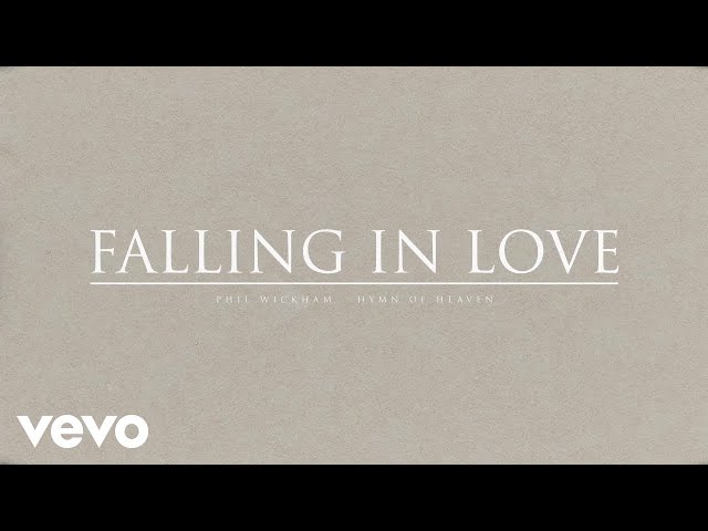 Phil Wickham - Falling In Love (Official Audio) class=