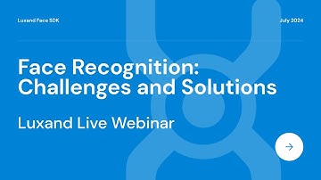 Face Recognition Webinar: Challenges & Solutions