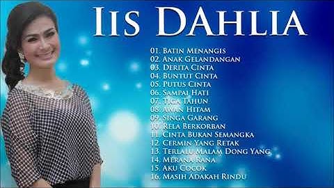 Dangdut Nostalgia Pilihan Terbaik Iis Dahlia Tahun 80 90An Ll Lagu Lawas