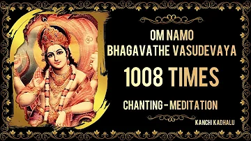 Om Namo Bhagavate Vasudevaya - chanting - Meditation ( 1008 times ) - HD