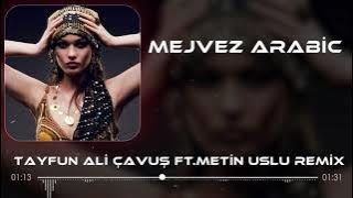 Mejvez Feat (Tayfun Ali Çavuş & Metin Uslu )