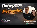 Bate-Papo com Fintechs #127: Adryan Alencar e Lais Xavier (Boreal)