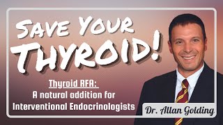 Thyroid PEI and RFA in HOLLYWOOD FL: Dr. Allan Golding