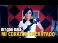 DRAGON BALL (Mi corazón encantado) VIOLIN ANIME COVER