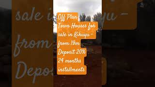 Off Plan Development, Townhouses for sale in Kikuyu 20% Deposit, 24 months Installments #kenyahomes