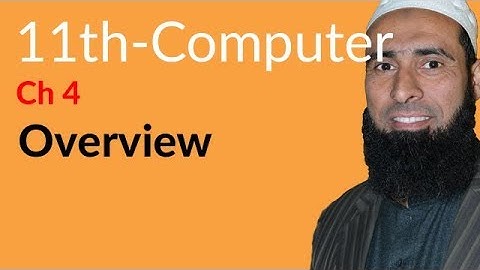 ICS Computer part 1,Ch 4 - Overview Chapter no 4 - 11th Class Computer