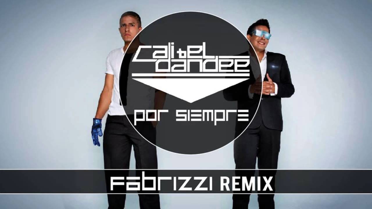 Cali y El Dandee - Por Siempre (Fabrizzi Remix)