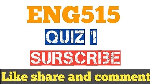 Eng515 Quiz 1 solution 100 percent correct solution. || fall 2023