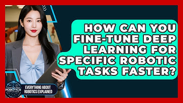 How Can You Fine-tune Deep Learning For Specific Robotic Tasks Faster?